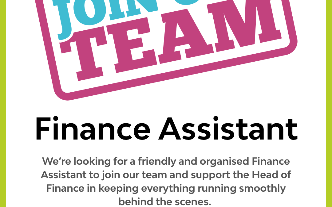 We’re looking for a Finance Assistant!