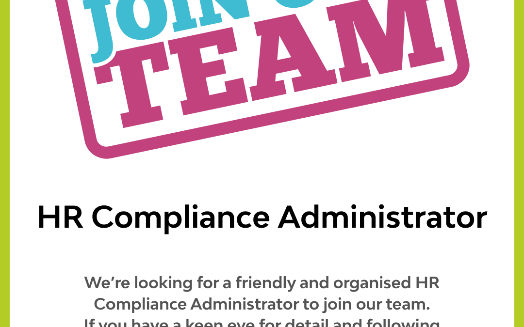We’re looking for a HR Compliance Administrator!